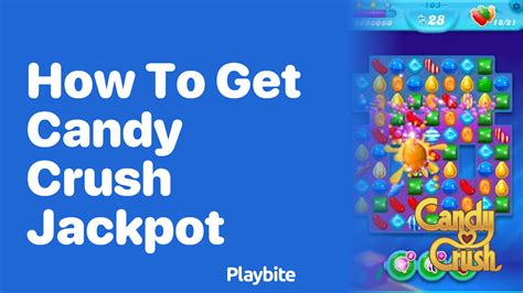 How to get jackpot in Candy Crush .